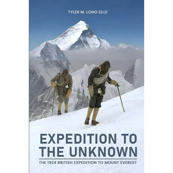 Expedition to the Unknown: The 1924 British Mount Everest Expedition, (Paperback)