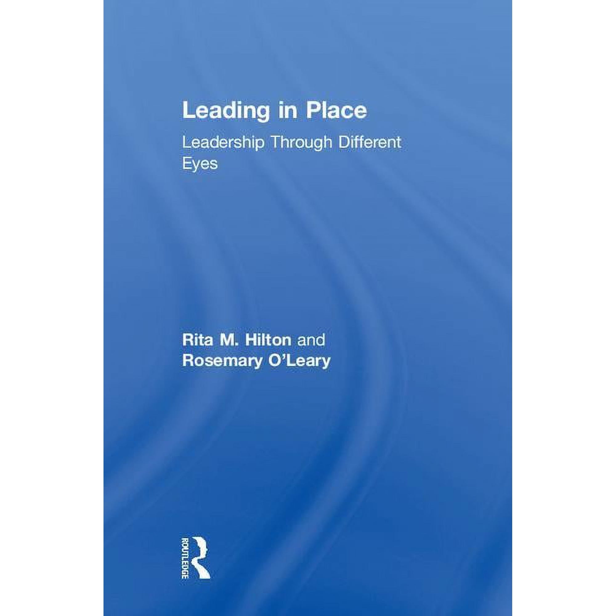 Leading in Place: Leadership Through Different Eyes (Hardcover)