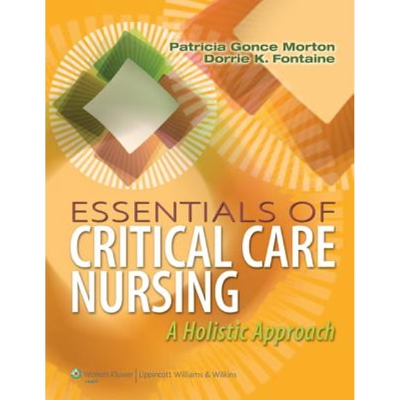 Pre-Owned Essentials of Critical Care Nursing: A Holistic Approach (Paperback) 1609136934 9781609136932