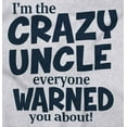 thumbnail image 2 of Crazy Uncle Family Relative Warning Men's Graphic T Shirt Tees Brisco Brands L, 2 of 6