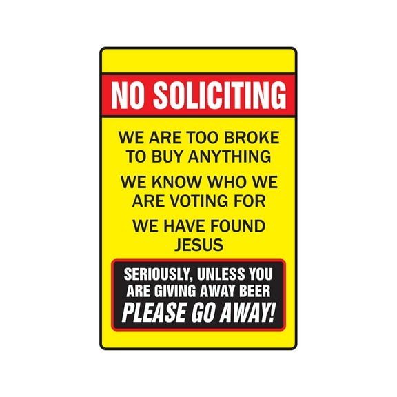 NO SOLICITING TOO BROKE TO BUY UNLESS YOU HAVE BEER Aluminum Sign alcohol | Indoor/Outdoor | 24" Tall