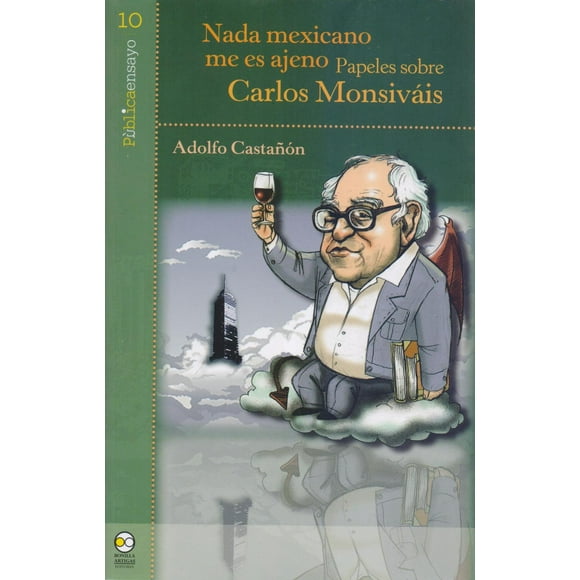Nada Mexicano me es ajeno Bonilla Artigas Editores 9786078450954