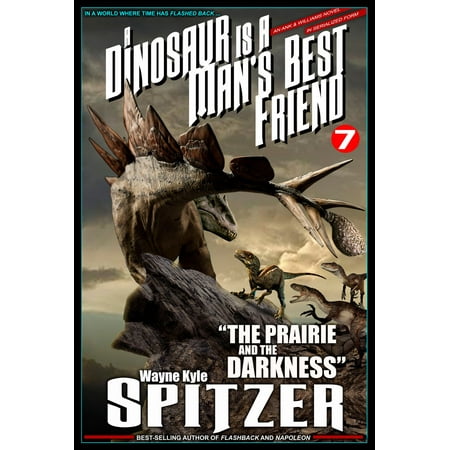 A Dinosaur Is A Man's Best Friend (A Serialized Novel), Part Seven: 