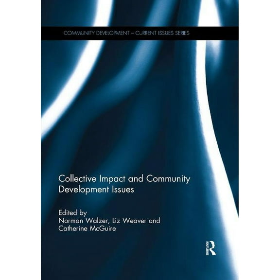 Community Development - Current Issues Collective Impact and Community Development Issues, (Paperback)