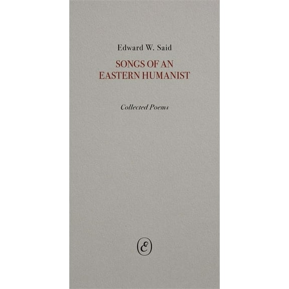 Songs of an Eastern Humanist: Collected Poems, (Paperback)