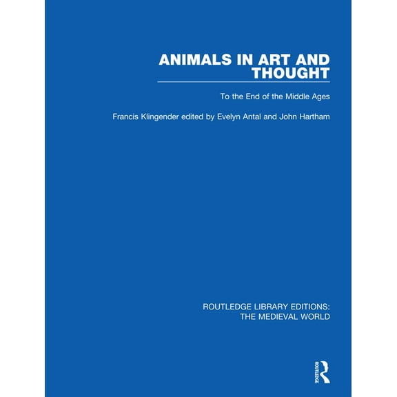 Routledge Library Editions: The Medieval Animals in Art and Thought: To the End of the Middle Ages, (Paperback)
