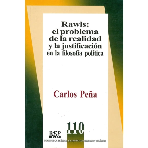 Rawls: el problema de la y la justificación en la filosofía política