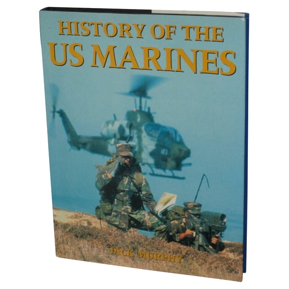 History of The US Marines (2003) Hardcover Book - (Jack Murphy)