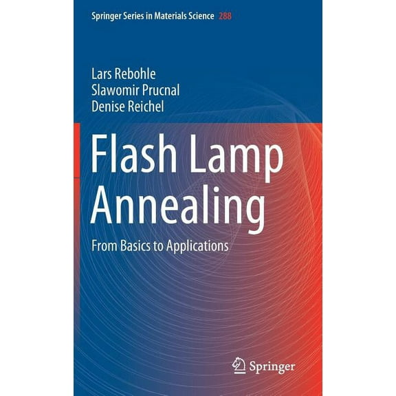Springer Materials Science Flash Lamp Annealing: From Basics to Applications, Book 288, (Hardcover)