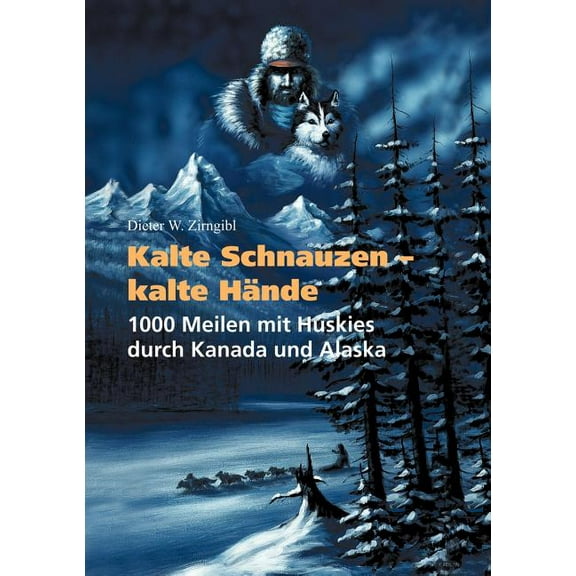 Kalte Schnauzen - Kalte Hände, (Paperback)