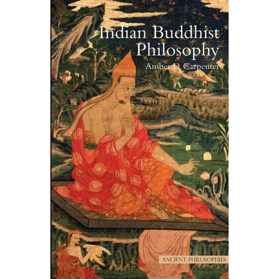 Ancient Philosophies Indian Buddhist Philosophy, (Paperback)