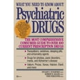 thumbnail image 1 of Pre-Owned What You Need to Know about Psychiatric Drugs: The Most Comprehensive Consumer Guide to Over 100 Current Prescription Drugs (Paperback) 0345373340 9780345373342, 1 of 1