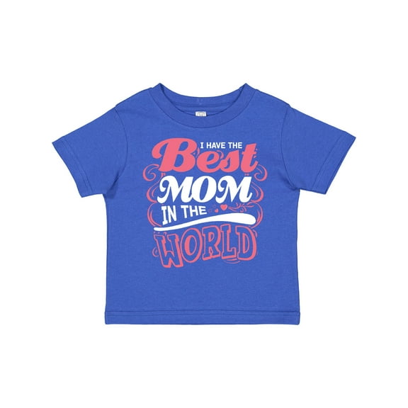 Inktastic Mothers Day I Have the Best Mom in the World Boys or Girls Toddler T-Shirt