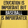 thumbnail image 3 of CafePress - Baseball Is Importanter T Shirt - Light T-Shirt - CP, 3 of 4