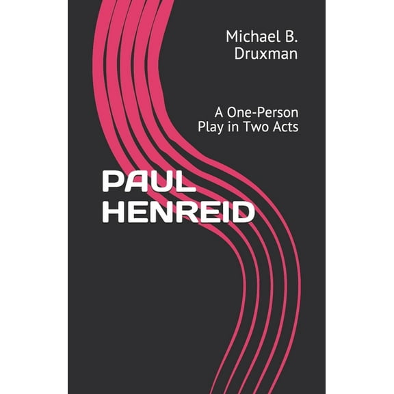 Hollywood Legends: Paul Henreid: A One-Person Play in Two Acts (Paperback)
