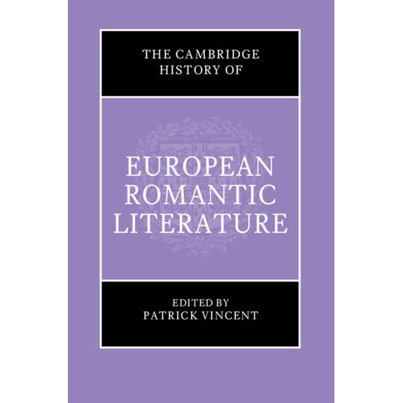 The Cambridge History of European Romantic Literature, (Hardcover)