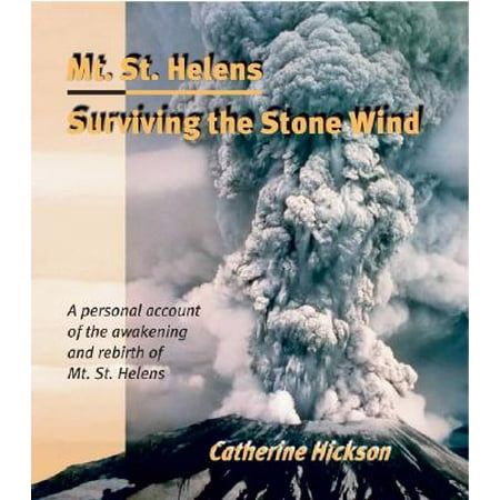 Mt. St. Helens : Surviving the Stone Wind