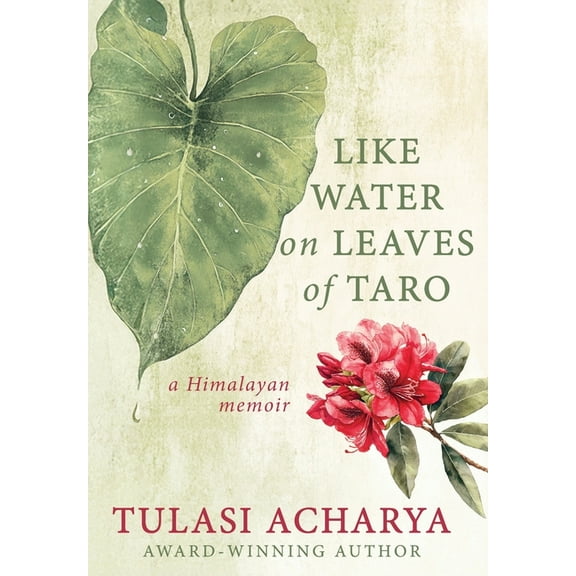 Like Water on Leaves of Taro: A Himalayan Memoir, (Hardcover)