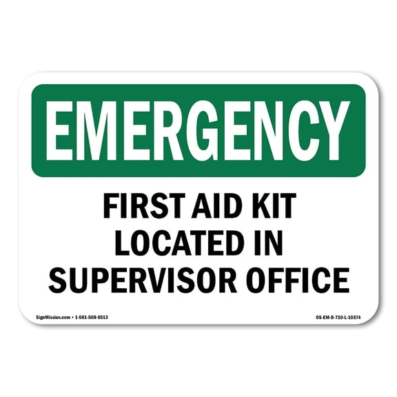 OSHA EMERGENCY Sign - First Aid Kit Located In Supervisor Office | Aluminum Sign | Protect Your Business, Work Site, Warehouse | Made in the USA