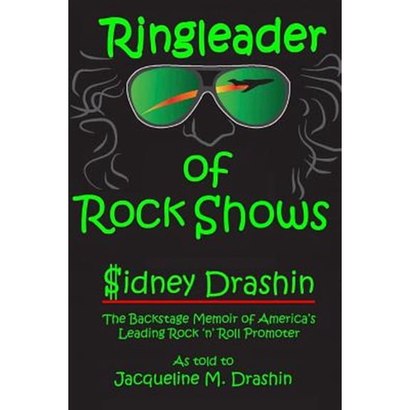 Pre-Owned Ringleader of Rock Shows: Backstage Memoir of America's Leading Rock 'n' Roll Promoter