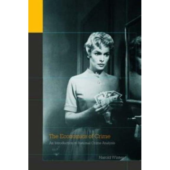 Pre-Owned The Economics of Crime: An Introduction to Rational Crime Analysis (Paperback) 0415771749 9780415771740