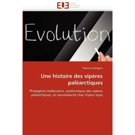 Omn.Univ.Europ.: Une Histoire Des Vipères Paléarctiques (Paperback)