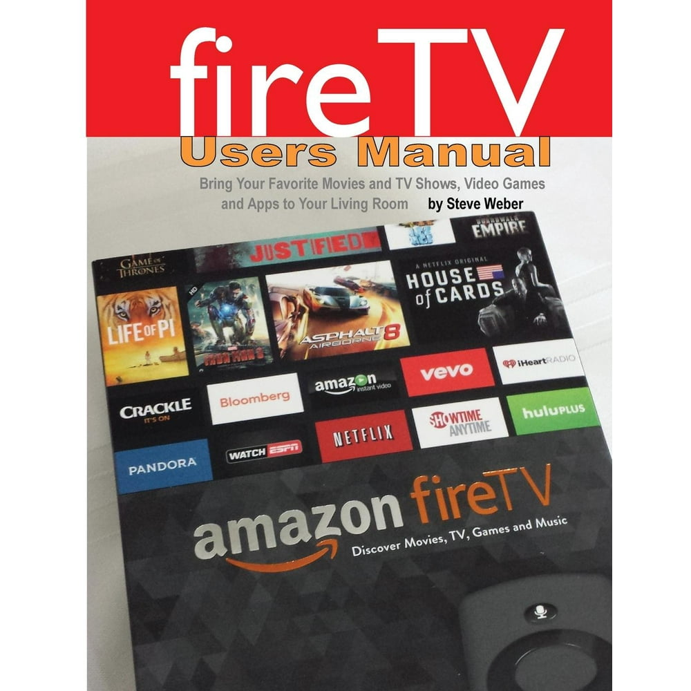 Fire TV Users Manual Bring Your Favorite Movies and TV Shows, Video
