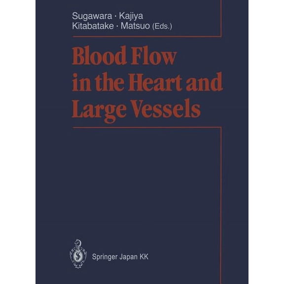 Blood Flow in the Heart and Large Vessels, (Paperback)