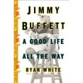 thumbnail image 1 of Pre-Owned Jimmy Buffett: A Good Life All the Way (Hardcover) 1501132555 9781501132551, 1 of 1