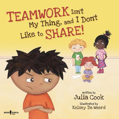 Teamwork Isn't My Thing, and I Don't Like to Share!: Classroom Ideas for Teaching the Skills of Working as a Team and Sharing (Paperback)
