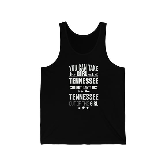 Can't take the Tennessee Pride out of the Girl Unisex Tank Top, XS-2XL