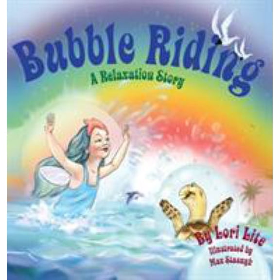 Pre-Owned Bubble Riding: A Relaxation Story Teaching Children a Visualization Technique to See Positive Outcomes, While Lowering Stress (Hardcover) 0978778162 9780978778163