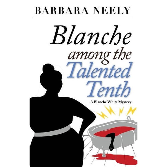 Blanche White Mystery Blanche Among the Talented Tenth: A Blanche White Mystery, Book 2, (Paperback)