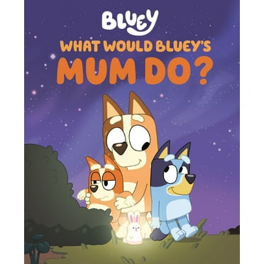 Bluey What Would Bluey's Mum Do? (Hardcover)