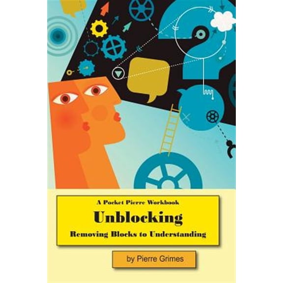 Pre-Owned Unblocking: Removing Blocks to Understanding (Paperback)