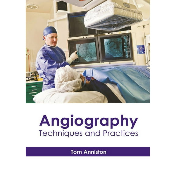 Angiography: Techniques and Practices, (Hardcover)