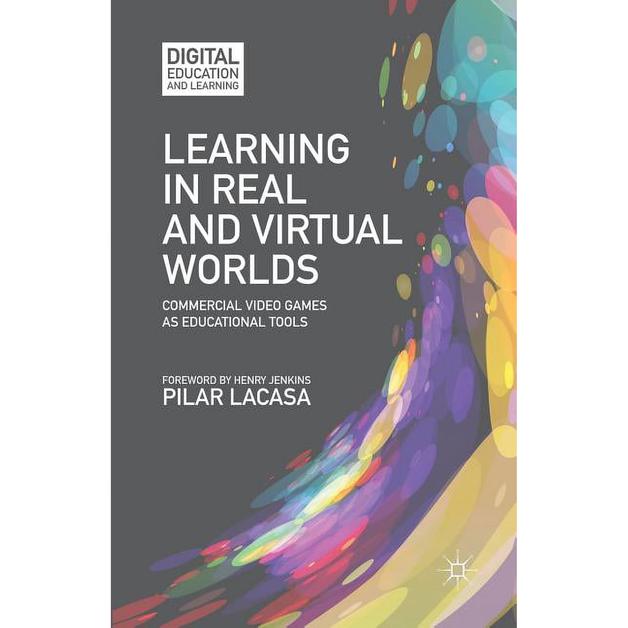 Digital Education and Learning Learning in Real and Virtual Worlds: Commercial Video Games as Educational Tools, (Paperback)
