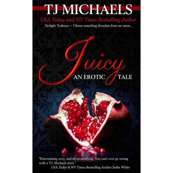 Juicy: A Twilight Teahouse Novel