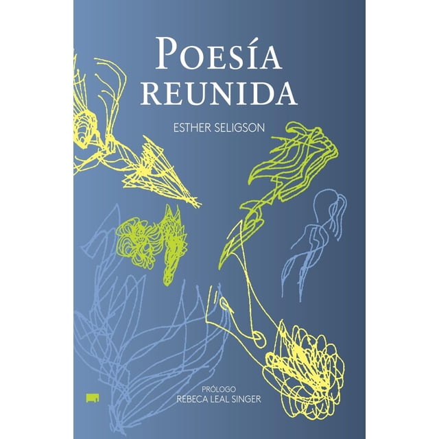 Poesía reunida, de Seligson Esther, Elefanta, Blanda, 2026