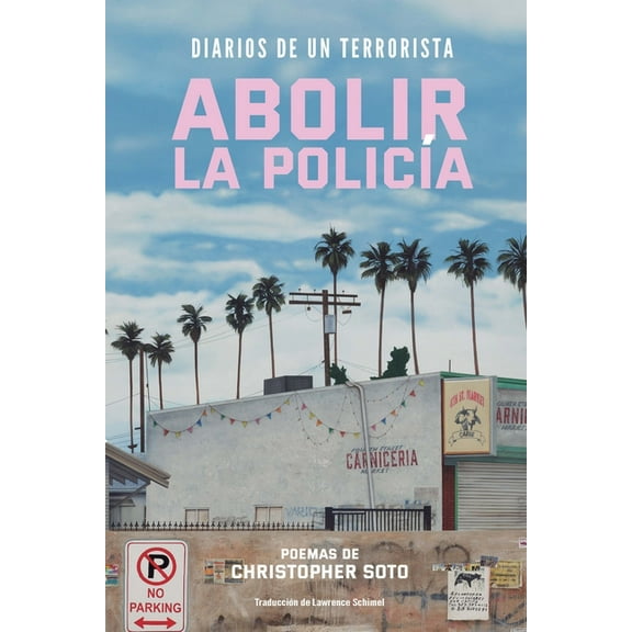Diarios de un Terrorista: Abolir la PolicĂƒÂa, (Paperback)