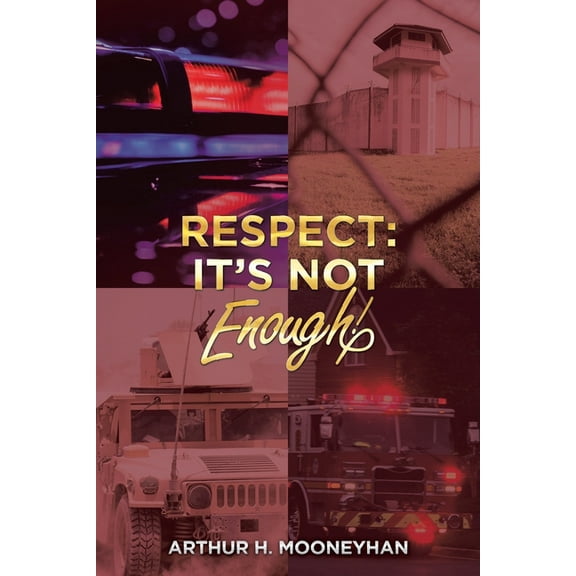 Respect: It's Not Enough!, (Paperback)