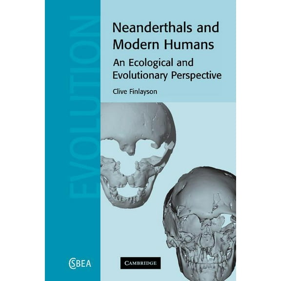 Cambridge Studies in Biological and Evol Neanderthals and Modern Humans, Book 38, (Hardcover)