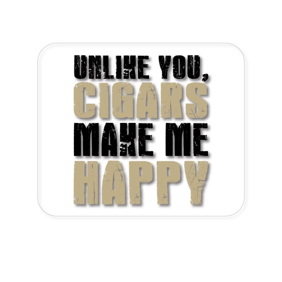 DistinctInk Mouse Pad - 1/4" Foam Rubber - Unlike You, Cigars Make Me Happy