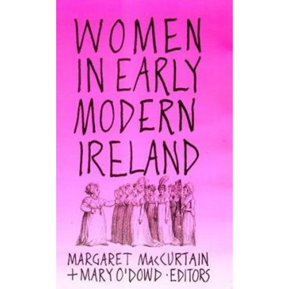 Pre-Owned Women in Early Modern Ireland, 1500-1800 (Hardcover) 9780748602230
