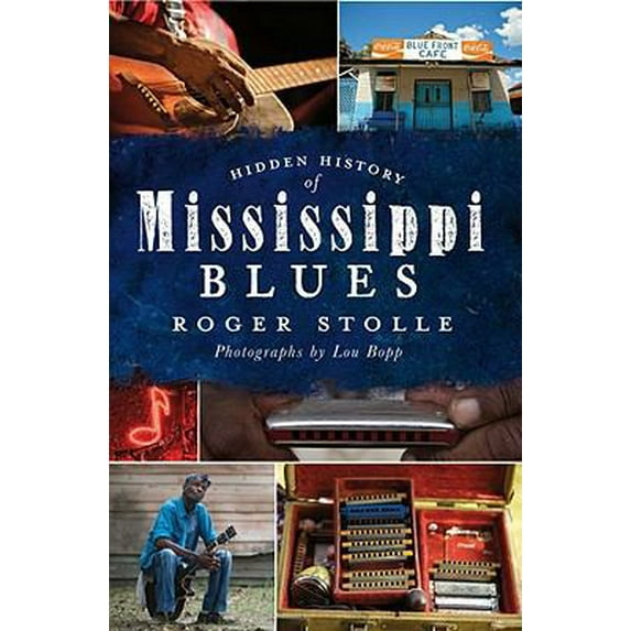 Pre-Owned Hidden History of the Mississippi Blues (Paperback) 1609492196 9781609492199