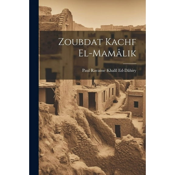 Zoubdat Kachf El-Mamâlik (Paperback)