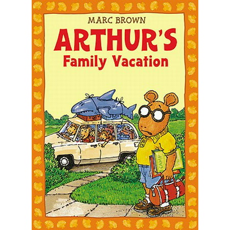 Arthur's Family Vacation : An Arthur Adventure (Best Family Adventure Vacations)
