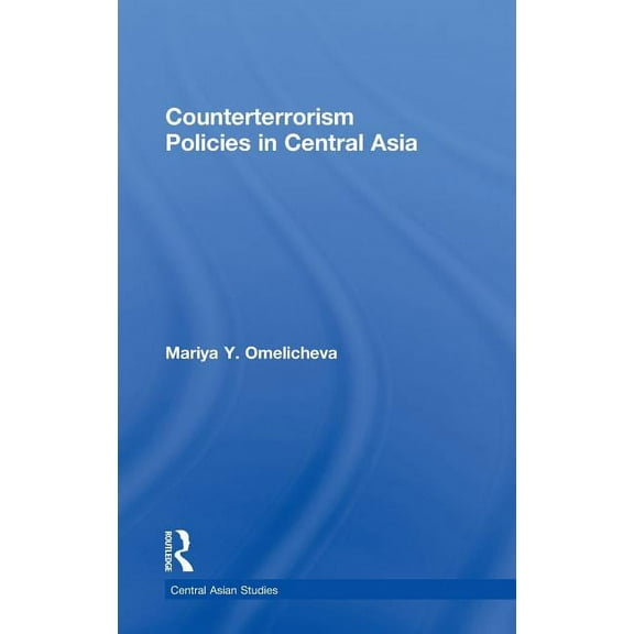 Central Asian Studies Counterterrorism Policies in Central Asia, (Hardcover)