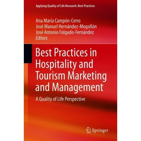 Best Practices in Hospitality and Tourism Marketing and Management : A Quality of Life