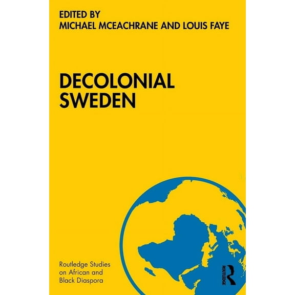 Routledge Studies on African and Black D Decolonial Sweden, (Paperback)